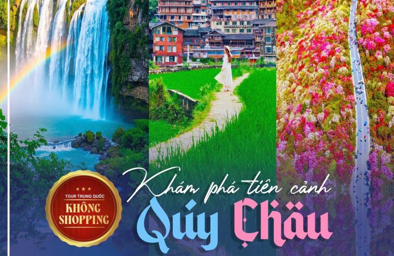Tour Quý Châu Hà Nội – Hữu Nghị Quan – Nam Ninh – Lệ Ba – Trấn Viễn – Hạ Tư Cổ Trấn - Miêu Trại Tây Giang